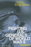Cover: Fighting U.S. Generals of World War II - Enslow Publishing