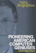 Cover: Pioneering American Computer Geniuses - Enslow Publishing
