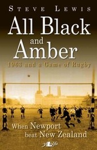 Enlarge image Cover: All Black and Amber - 1963 and a Game of Rugby - Y Lolfa