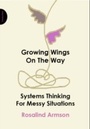 Cover: Growing Wings on the Way - Triarchy Press