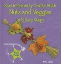 Cover: Earth-Friendly Crafts with Nuts and Veggies in 5 Easy Steps - Enslow Publishing
