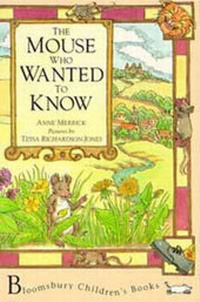 Enlarge image Cover: Mouse Who Wanted to Know - Bloomsbury Publishing PLC