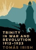 Cover: Trinity in war and revolution 1912-1923 - Royal Irish Academy