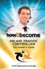 Cover: How To Become An Air Traffic Controller - How2become