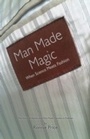 Cover: Man Made Magic - When science meets fashion - MX Publishing