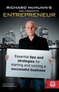 Cover: How To Become An Entrepreneur - Richard McMunn's Essential Business Tips & Strategies for Starting and Running a Successful Business - How2become