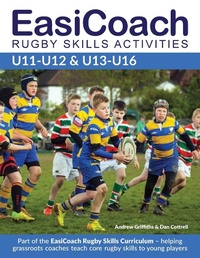 Abbildung von: EasiCoach Rugby Skills Activities U11-U13 & U13-U16 2015 - Green Star Media