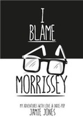 Cover: I Blame Morrissey - Live It Ventures Ltd