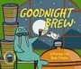 Cover: Goodnight Brew - Bailiwick Press