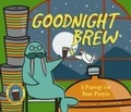 Cover: Goodnight Brew - Bailiwick Press
