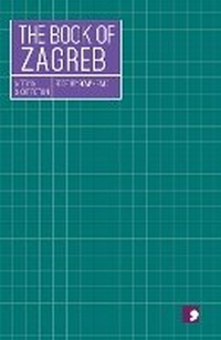 Enlarge image Cover: The Book of Zagreb - Comma Press