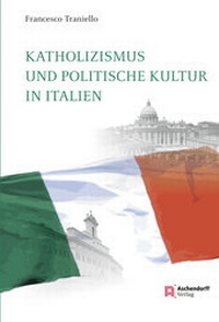 Abbildung von: Katholizismus und politische Kultur in Italien - Aschendorff