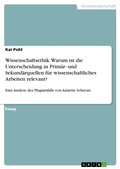 Cover: Wissenschaftsethik. Warum ist die Unterscheidung in Prim&auml;r- und Sekund&auml;rquellen f&uuml;r wissenschaftliches Arbeiten relevant? - GRIN Verlag