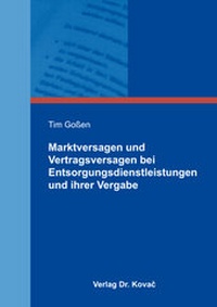Abbildung von: Marktversagen und Vertragsversagen bei Entsorgungsdienstleistungen und ihrer Vergabe - Kovac, Dr. Verlag