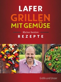 Abbildung von: Lafer Grillen mit Gemüse - Gräfe und Unzer
