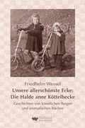 Cover: Unsere allersch&ouml;nste Ecke: Die Halde anne K&ouml;ttelbecke - Henselowsky u. Boschmann