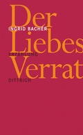 Cover: Der Liebesverrat - Dittrich Verlag ein Imprint der Velbr&uuml;ck GmbH B&uuml;cher und Medien