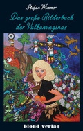 Cover: Das gro&szlig;e Bilderbuch der Vulkanvaginas - Blond Verlag
