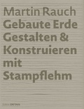 Cover: Martin Rauch: Gebaute Erde - DETAIL
