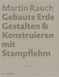 Cover: Martin Rauch: Gebaute Erde - Detail Architecture