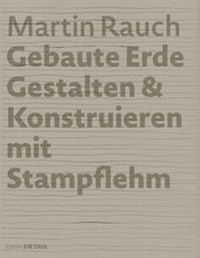 Enlarge image Cover: Martin Rauch: Gebaute Erde - Detail Architecture