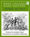 Cover: When Children Make History-A Tale of 1857 - DC Books