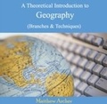 Cover: Theoretical Introduction to Geography (Branches & Techniques), A - World Technologies