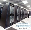 Cover: Know All About Supercomputers - World Technologies