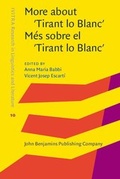 Cover: More about 'Tirant lo Blanc' / M&eacute;s sobre el 'Tirant lo Blanc' - John Benjamins Publishing Company