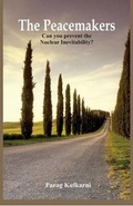 Cover: The Peacemakers - Can You Prevent the Nuclear Inevitability? - Quills Ink Private Limited