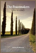 Cover: The Peacemakers - Can You Prevent the Nuclear Inevitability? - Quills Ink Private Limited