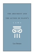 Cover: The Argument and the Action of Plato's Laws - University of Chicago Press