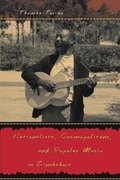 Cover: Nationalists, Cosmopolitans, and Popular Music in Zimbabwe - University of Chicago Press