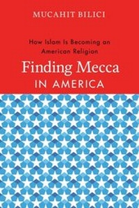 Abbildung von: Finding Mecca in America - University of Chicago Press