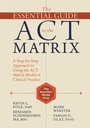 Cover: The Essential Guide to the ACT Matrix - New Harbinger Publications