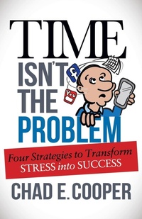Abbildung von: Time Isn't the Problem - Morgan James Publishing llc