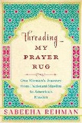 Cover: Threading My Prayer Rug - Arcade Publishing