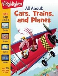 Enlarge image Cover: All About Cars, Trains, and Planes - Highlights Press