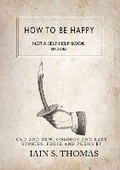 Cover: How to be Happy: Not a Self-Help Book. Seriously. - Central Avenue Publishing