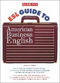 Cover: ESL Guide to American Business English - Barron's Educational Series Inc.,U.S.
