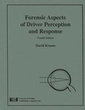 Cover: Forensic Aspects of Driver Perception and Response, Fourth Edition - Lawyers & Judges Publishing