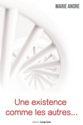 Cover: Une existence comme les autres - Editions Loup Gris - ELV