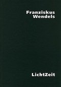 Cover: Franziskus Wendels Lichtzeit - Boisser&eacute;e GmbH, J. & W.