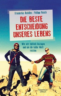 Abbildung von: Die beste Entscheidung unseres Lebens - Kiepenheuer & Witsch