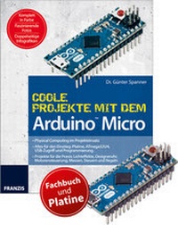 Abbildung von: Coole Projekte mit dem Arduino Micro + Original Arduino Micro Platine - FRANZIS GmbH