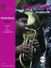 Abbildung von: Balkan - PLAY ALONG Saxophone für Alt- oder Tenor-Saxophon mit CD oder Klavierbegleitung - Universal Edition