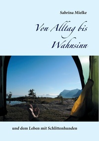 Abbildung von: Von Alltag bis Wahnsinn - BoD - Books on Demand