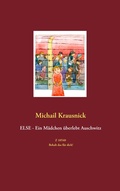 Cover: Else - Ein M&auml;dchen &uuml;berlebt Auschwitz - BoD - Books on Demand