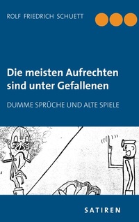 Abbildung von: Die meisten Aufrechten sind unter Gefallenen - BoD - Books on Demand