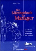 Cover: Das M&auml;rchenbuch f&uuml;r Manager - Toeche-Mittler